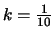 $k=\frac{1}{10}$