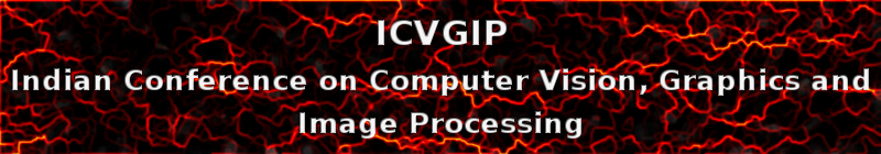 Indian Conference on Computer Vision, Graphics and Image Processing