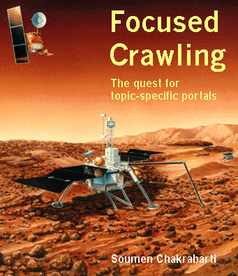 Focused crawling: The quest for topic-specific portals